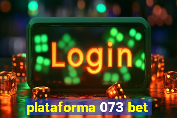 plataforma 073 bet